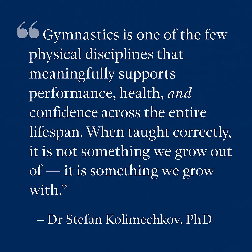 Quote by Dr Stefan Kolimechkov on lifelong gymnastics supporting health, performance, and confidence across the lifespan
